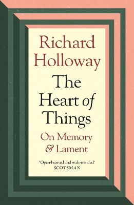 The Heart of Things - Richard Holloway