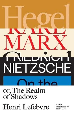 Hegel, Marx, Nietzsche - Henri Lefebvre