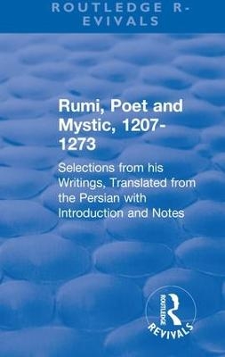 Revival: Rumi, Poet and Mystic, 1207-1273 (1950) - Maulana Jalāl al-Dīn Rūmī