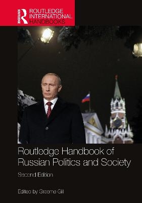 Routledge Handbook of Russian Politics and Society - 