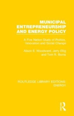 Municipal Entrepreneurship and Energy Policy - Alison E. Woodward, Jerry Ellig, Tom R. Burns