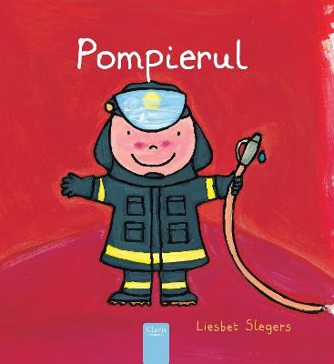 Pompierul (Firefighters and What They Do, Romanian) - Liesbet Slegers