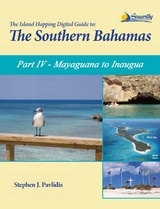 The Island Hopping Digital Guide To The Southern Bahamas - Part IV - Mayaguana to Inagua - Stephen J Pavlidis