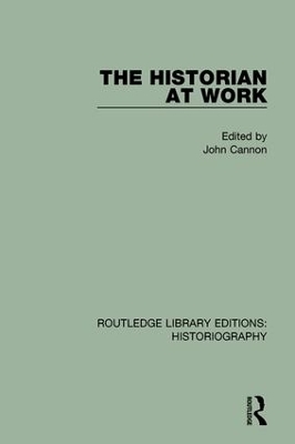 The Historian At Work - John Cannon