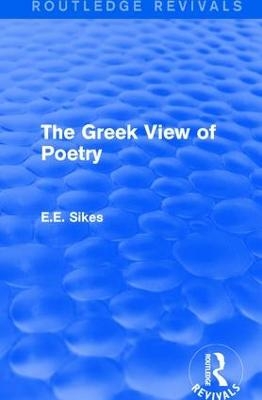 The Greek View of Poetry - E.E. Sikes