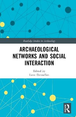 Archaeological Networks and Social Interaction - 