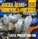 Rocks Gems and Minerals for Kids Facts Photos and Fun Childrens Rock Mineral Books Edition -  Baby Professor