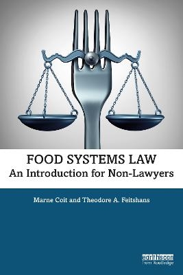 Food Systems Law - Marne Coit, Theodore A. Feitshans