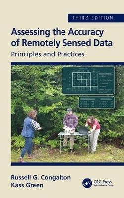 Assessing the Accuracy of Remotely Sensed Data - Russell G. Congalton, Kass Green