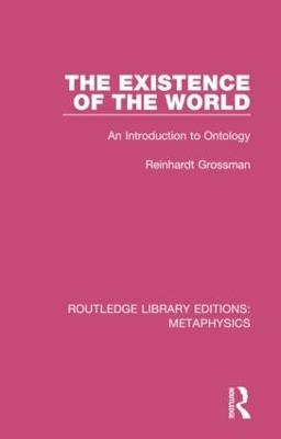 The Existence of the World - Reinhardt Grossmann