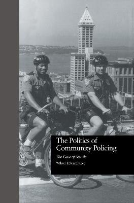 The Politics of Community Policing - Wilson Edward Reed