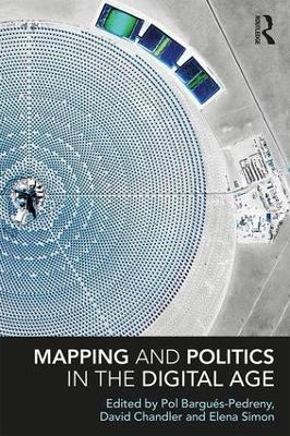 Mapping and Politics in the Digital Age - 
