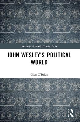 John Wesley's Political World - Glen O’Brien