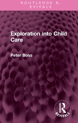 Exploration into Child Care - Peter Boss
