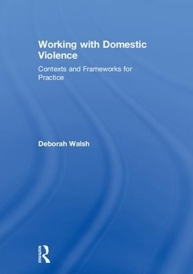 Working with Domestic Violence - Deborah Walsh