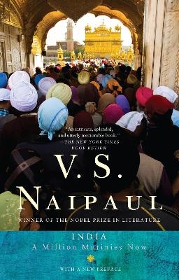India: A Million Mutinies Now - V. S. Naipaul