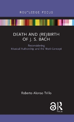 Death and (Re) Birth of J.S. Bach - Roberto Alonso Trillo