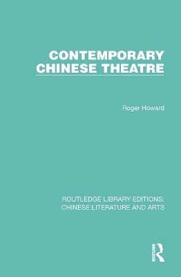 Contemporary Chinese Theatre - Roger Howard