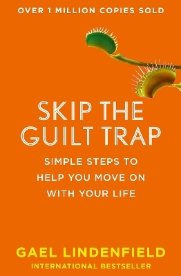 Skip the Guilt Trap - Gael Lindenfield