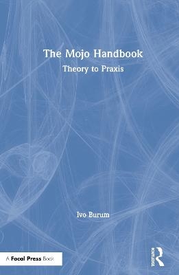 The Mojo Handbook - Ivo Burum