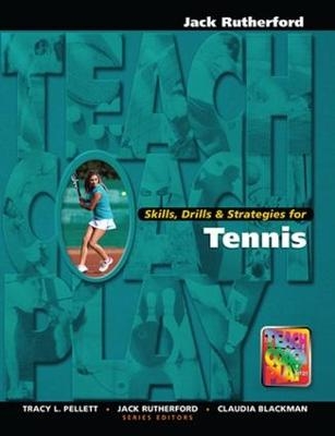 Skills, Drills & Strategies for Tennis - Jack Rutherford