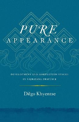 Pure Appearance - Dilgo Khyentse