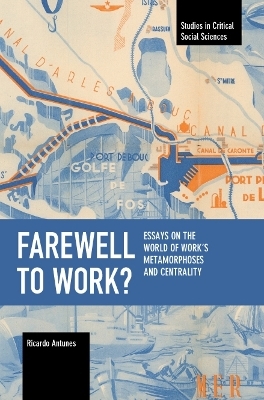 Farewell to Work? - Ricardo Antunes