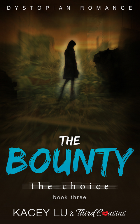 Bounty - The Choice (Book 3) Dystopian Romance -  Third Cousins,  Kacey Lu