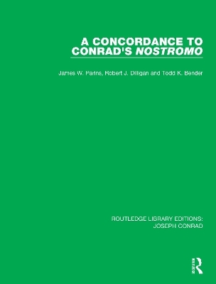 A Concordance to Conrad's Nostromo - James W. Parins, Robert J. Dilligan, Todd K. Bender