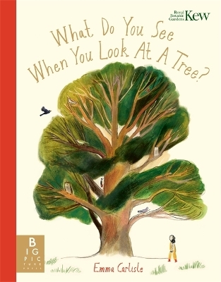 What Do You See When You Look At a Tree? - Emma Carlisle