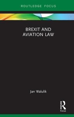 Brexit and Aviation Law - Jan Walulik
