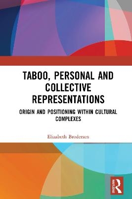 Taboo, Personal and Collective Representations - Elizabeth Brodersen