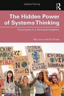 The Hidden Power of Systems Thinking - Ray Ison, Ed Straw