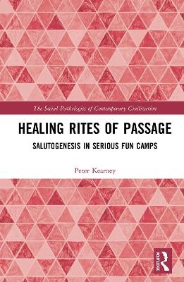 Healing Rites of Passage - Peter James Kearney