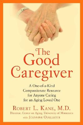 The Good Caregiver - Robert L. Kane
