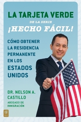 La Tarjeta Verde ¡Hecho fácil! - Nelson A. Castillo