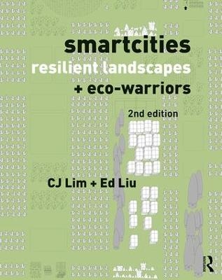 Smartcities, Resilient Landscapes and Eco-Warriors - Cj Lim, Ed Liu