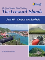 The Island Hopping Digital Guide To The Leeward Islands - Part III - Antigua and Barbuda - Stephen J Pavlidis