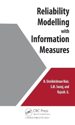 Reliability Modelling with Information Measures - N. Unnikrishnan Nair, S.M. Sunoj, G. Rajesh