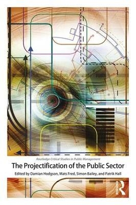 The Projectification of the Public Sector - 