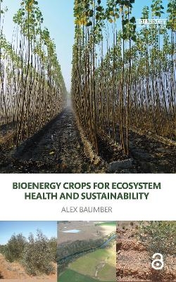 Bioenergy Crops for Ecosystem Health and Sustainability - Alex Baumber