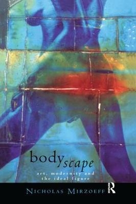 Bodyscape - Nicholas Mirzoeff