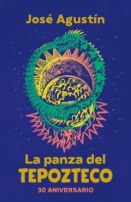 La panza del Tepozteco (Edición 30 Aniversario) / The Belly of Tepozteco - José Agustín Ramírez
