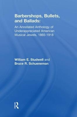Barbershops, Bullets, and Ballads - William E Studwell, Bruce R Schueneman