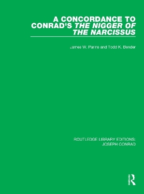 A Concordance to Conrad's The Nigger of the Narcissus - James W. Parins, Todd K. Bender