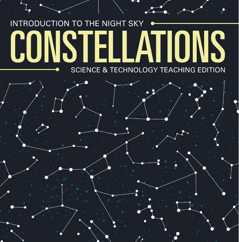Constellations | Introduction to the Night Sky | Science & Technology Teaching Edition -  Baby Professor