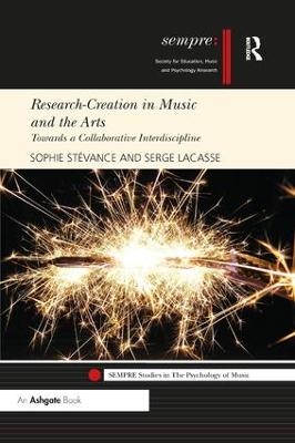 Research-Creation in Music and the Arts - Sophie Stévance, Serge Lacasse
