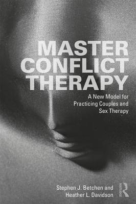 Master Conflict Therapy - Stephen J. Betchen, Heather L. Davidson