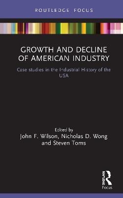 Growth and Decline of American Industry - 