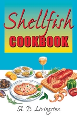 Shellfish Cookbook -  A. D. Livingston